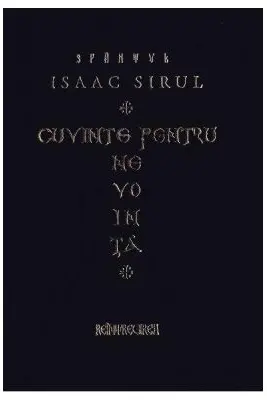 Cuvinte pentru nevointa - Sfantul Isaac Sirul