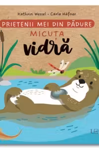 Prietenii mei din padure. Micuta vidra