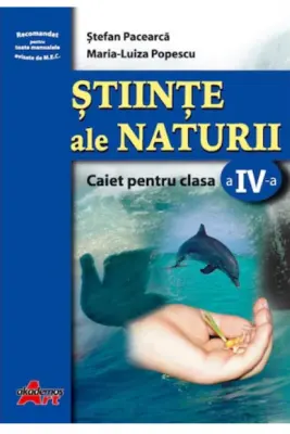 Stiinte ale naturii. Caiet pentru clasa a IV-a