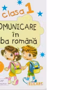 Comunicare in limba romana. Clasa I. Partea I. Varianta A