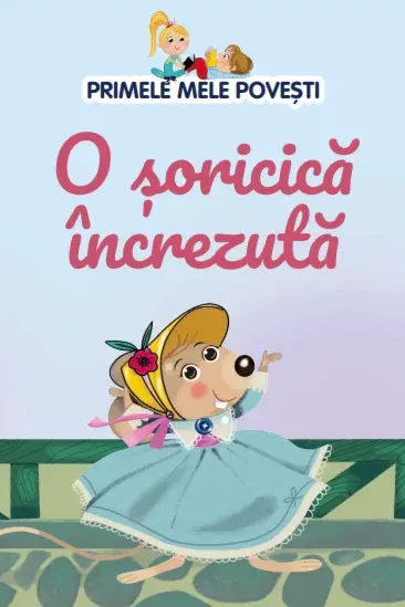 Primele mele povesti - O soricica increzuta