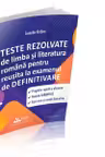 Teste rezolvate de limba si literatura romana pentru reusita la examenul de definitivare