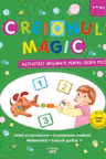CREIONUL MAGIC. Activitati integrate pentru grupa mica. 3-4 ani