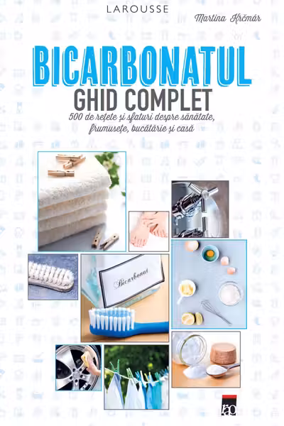 Bicarbonatul. Ghid complet Larousse