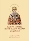 Acatistul Sfantului Sfintit Mucenic Policarp - format mic
