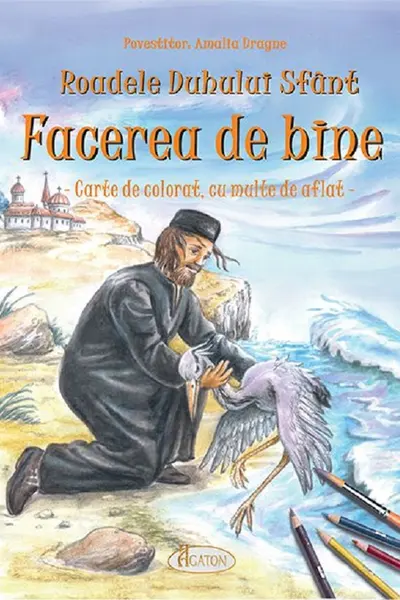 Roadele Duhului Sfânt Vol.5: Facerea de bine
