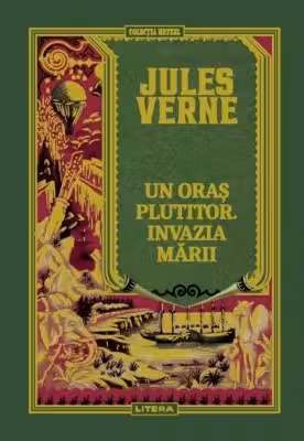 JULES VERNE. UN ORAS PLUTITOR. INVAZIA MARII