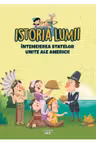 ISTORIA LUMII. INTEMEIEREA STATELOR UNITE ALE AMERICII