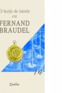 O LECTIE DE ISTORIE CU FERNAND BRAUDEL