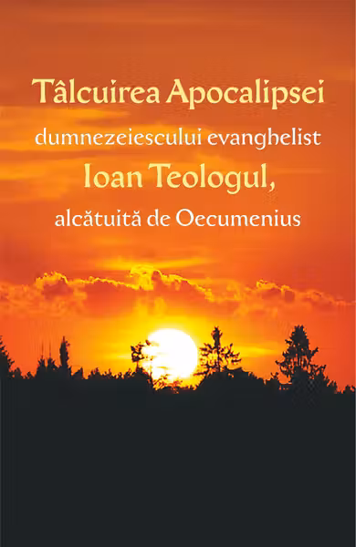 Talcuirea apocalipsei dumnezeiescului evanghelist Ioan Teologul, alcatuita de Oecumenius
