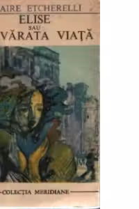 Elise sau adevarata viata