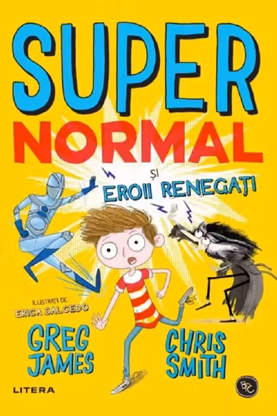 SUPERNORMAL SI EROII RENEGATI. Greg James, reeditare