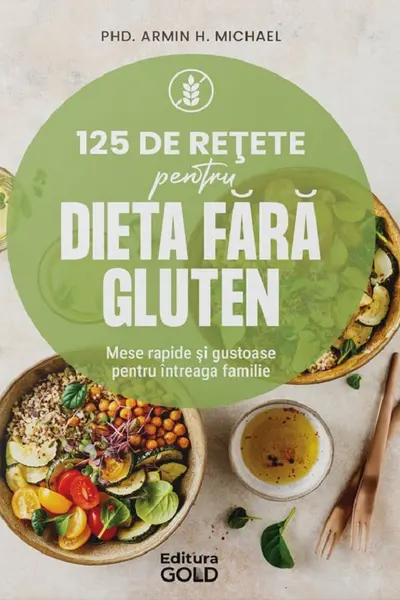 125 de rețete pentru dieta fără gluten