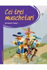 PRIMA MEA BIBLIOTECA. CEI TREI MUSCHETARI.