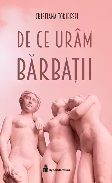 De ce uram barbatii