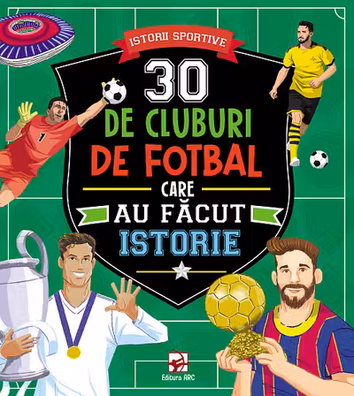 30 de cluburi de fotbal care au facut istorie