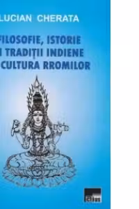 Filosofie, istorie si traditii indiene in cultura rromilor
