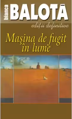 Masina de fugit in lume, volumul 1