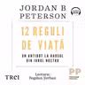 12 Reguli de viață. Un antidot la haosul din jurul nostru (audiobook)
