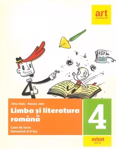 Limba si literatura romana. Caiet de lucru. Clasa a IV-a. Semestrul al II-lea (plus portofoliu de evaluare)