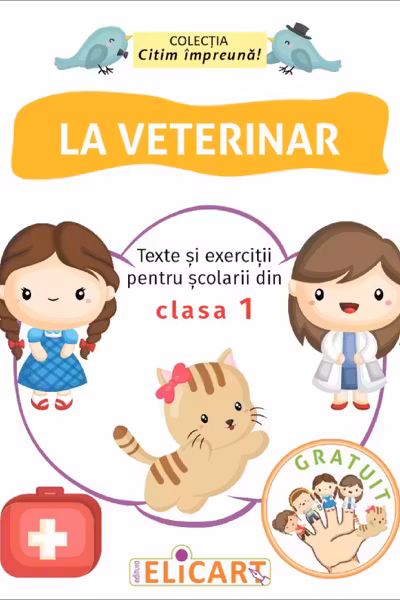 La veterinar. Texte și exerciții pentru școlarii din clasa I