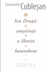 Ion Druta: constiinta a istoriei basarabene.