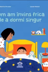Cum am invins frica de a dormi singur