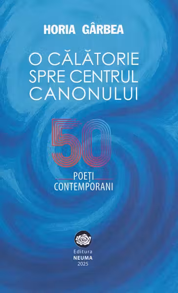 O călătorie spre centrul canonului. 50 poeți contemporani