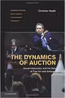 The Dynamics of Auction: Social Interaction and the Sale of Fine Art and Antiques