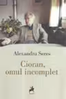 Cioran, omul incomplet