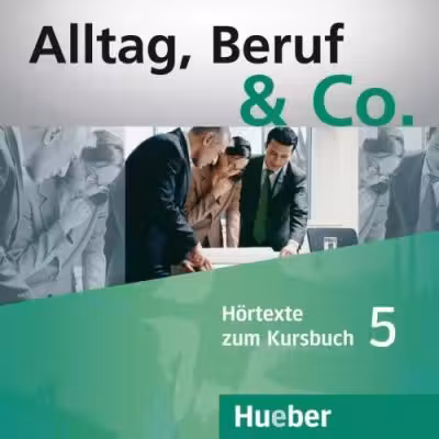 Alltag, Beruf & Co. 5, 2 CDs zum Kursbuch