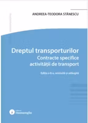 Dreptul transporturilor. Contracte specifice activitatii de transport. Editia a 8-a