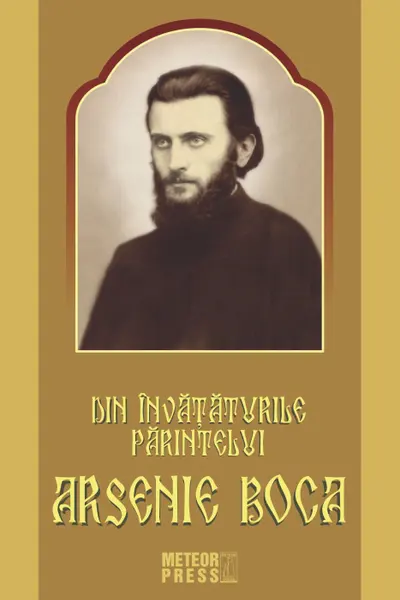 Din invataturile Parintelui Arsenie Boca. MP.