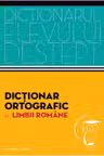 Dictionarul elevului destept. Dictionar ortografic al limbii romane
