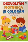 Dezvoltam motorica si coloram 3-5 ani