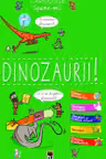 Spune-mi! Dinozaurii!