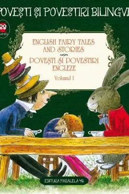 English Fairy Tales and Stories. Povesti si povestiri engleze Vol.1