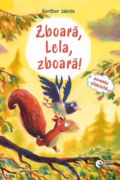 Zboară, Lela, zboară! Pino, Lela și puiul de vulpe. Poveste silabisită