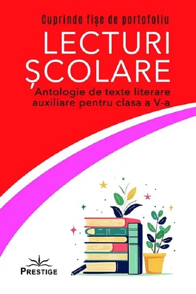 Lecturi școlare. Antologie de texte literare auxiliare - Clasa 5