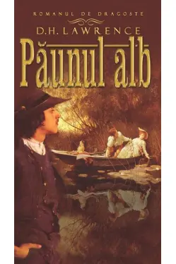 Romanul de dragoste. Paunul alb