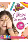 Disney. Soy Luna. Maini de vedeta