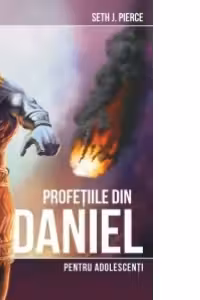 Profetiile din Daniel pentru adolescenti