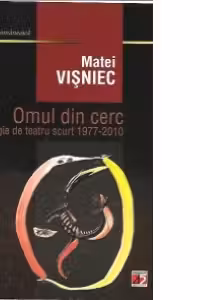 Omul din cerc. Antologie de teatru scurt 1977-2010