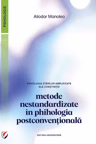 Psihologia stărilor amplificate ale conștiinței. Metode nestandardizate în psihologia postconvențională