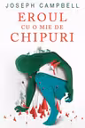 Eroul cu o mie de chipuri