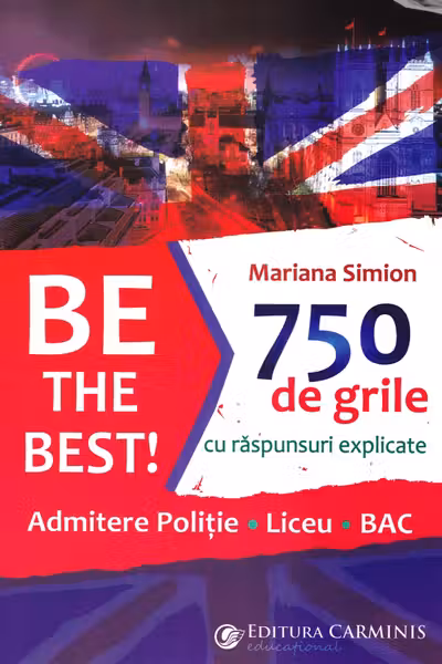 Be the Best! 750 de grile cu răspunsuri explicate