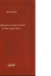 Prabusirea Casei Usher si alte povestiri