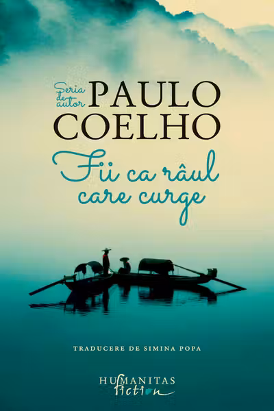 Fii ca raul care curge