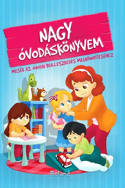 Nagy óvodáskönyvem. Marea mea carte despre grădiniță