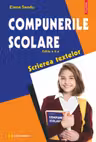 Compunerile scolare. Scrierea textelor. Editia a 10- a, revazuta